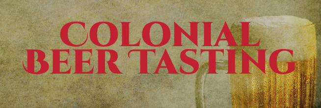 Colonial Beer Tasting – UPDATE